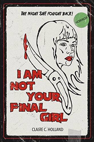 coperta I Am Not Your Final Girl de Claire C Holland